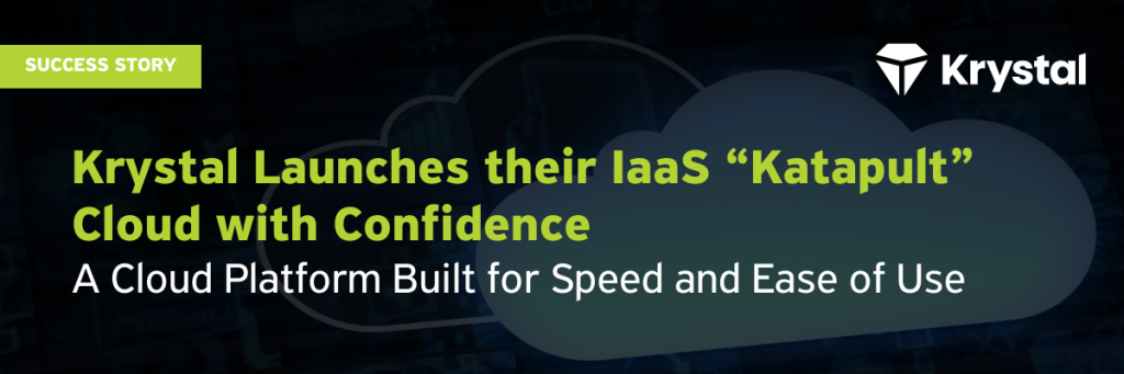 krystal case study lauching their iass "Katapult" cloud platform